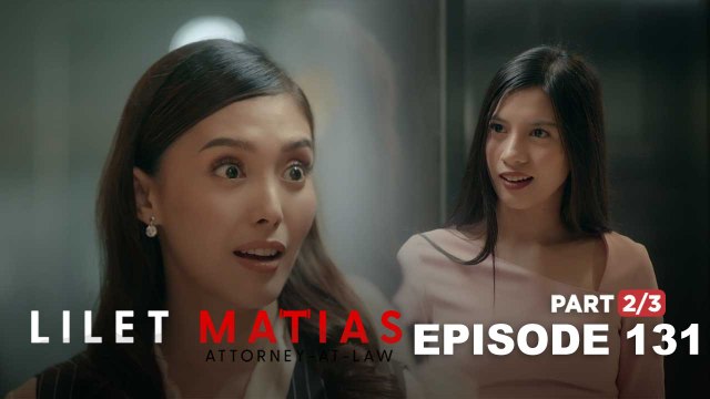 Lilet Matias, Attorney-At-Law: The half-sisters’ opportunity to ruin Lilet! (Episode 131 - Part 2/3)
