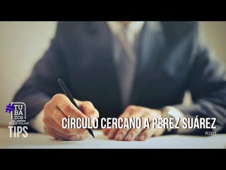 Círculo cercano a Pérez Suárez: ¿Qué hacía una de las personas de su confianza?