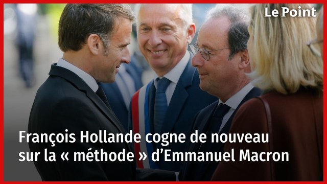 François Hollande cogne de nouveau sur la « méthode » d’Emmanuel Macron