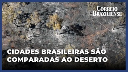 Seca histórica: cidades brasileiras são comparadas ao deserto