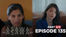 Asawa Ng Asawa Ko: Ang huling pag-uusap nina Hannah at Shaira! (Episode 135)