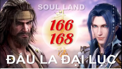 Đấu La Đại Lục (斗罗大陆1) - Phần 1- Tập 166-168 --- [Soud Land 2018 EP 166-168]
