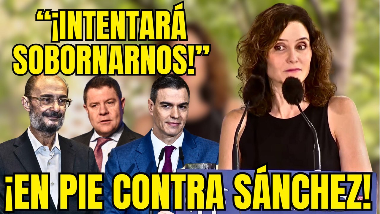 AYUSO advierte a PAGE, LAMBÁN y BARONES SOCIALISTAS para que se ALCEN contra la DICTADURA de SÁNCHEZ