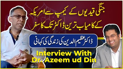 Jangi Qeidio k camp se Amreeka k kamiab tareen Doctor tak ka safr, Dr Azeem ud Din ki zindagi ki kahani
