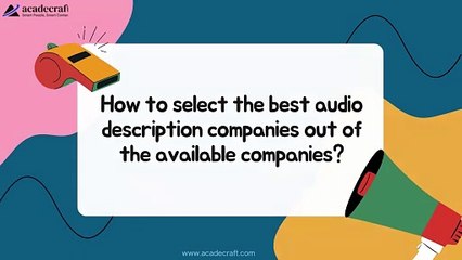 How to select the best audio description companies out of the available companies