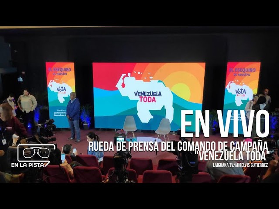 Rueda de prensa completa del Comando de Campaña "Venezuela Toda" sobre el Esequibo