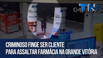 Criminoso finge ser cliente para assaltar farmácia na Grande Vitória