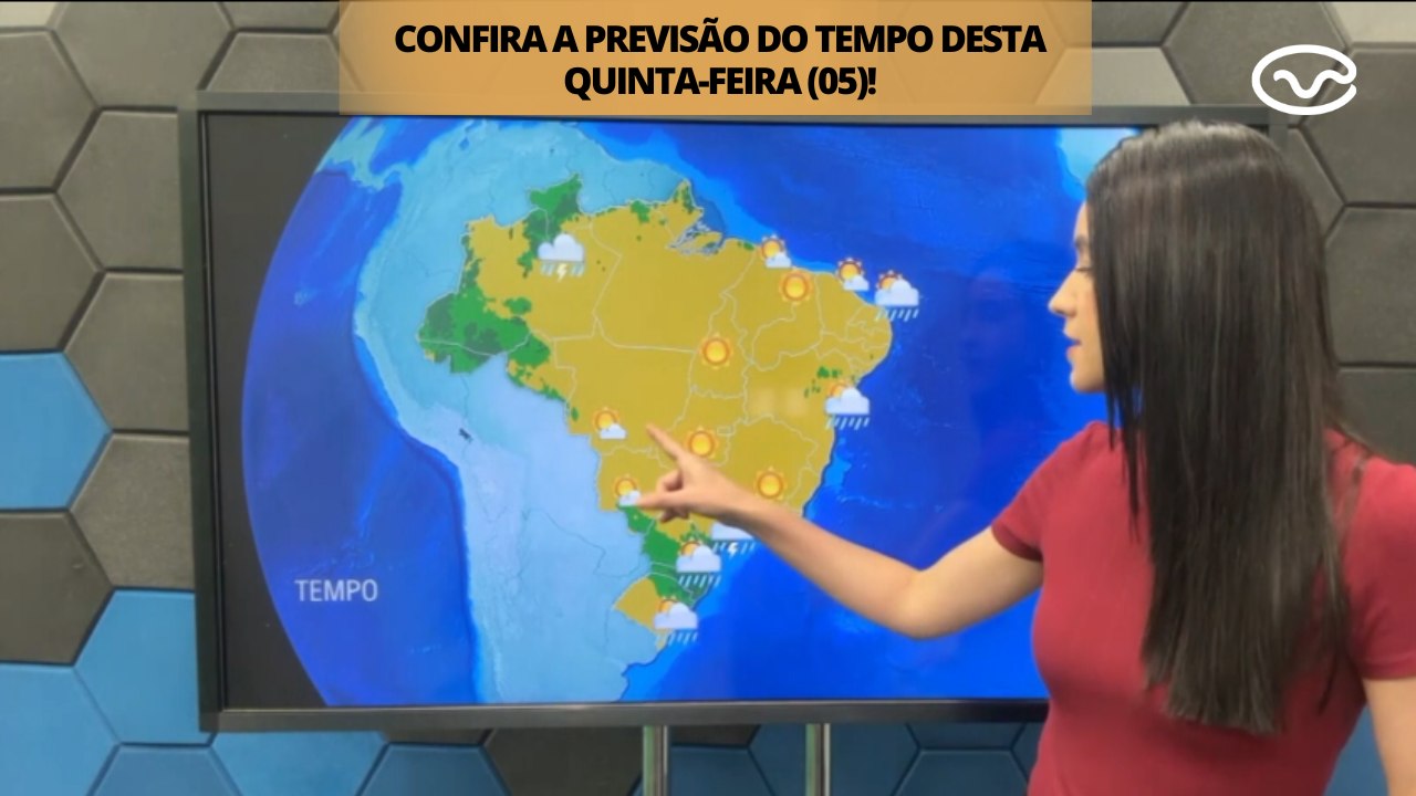 Previsão do tempo desta quinta-feira (05)!