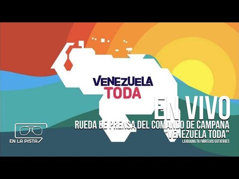 Rueda de prensa del Comando de Campaña Venezuela Toda