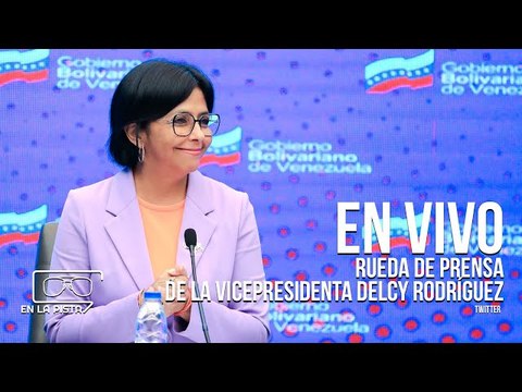 EN VIVO: Rueda de prensa de Delcy Rodríguez en respuesta a Corte Internacional de Justicia