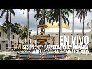 ÚLTIMA HORA: AN aprobó en primera discusión proyecto de Ley por la defensa de la Guayana Esequiba