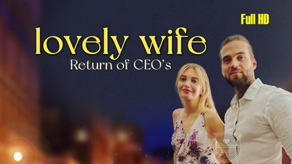 Return Of CEO's Lovely Wife Full HD English Movie