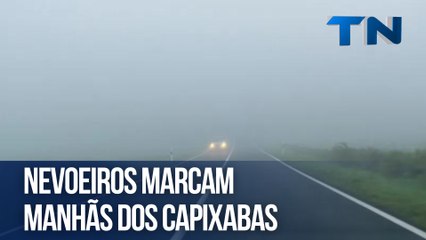 Nevoeiros marcam manhãs dos capixabas