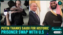 Putin Reveals Shocking Details of U.S.-Russia Prisoner Swap at EEF 2024, Thanks Saudi Crown Prince