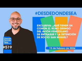 EXCLUSIVO: Toda la verdad sobre la detención de Rocío San Miguel y el robo gringo del avión Emtrasur