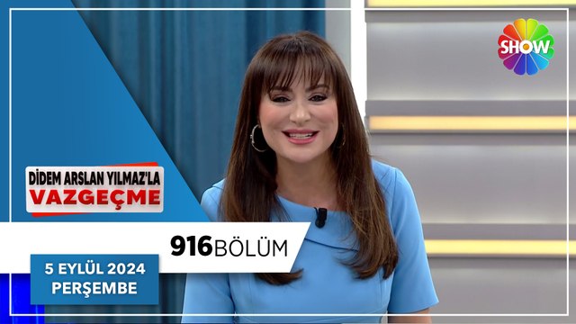 Didem Arslan Yılmaz'la Vazgeçme 916. Bölüm | 5 Eylül 2024