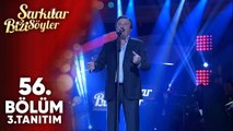 Şarkılar Bizi Söyler 56. Bölüm 3. Tanıtım