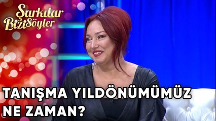 Tanışma Yıldönümümüz Ne Zaman? | Şarkılar Bizi Söyler 55. Bölüm