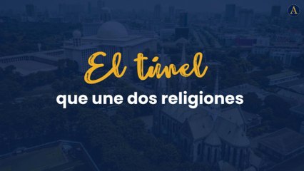 El tunel que une dos religiones