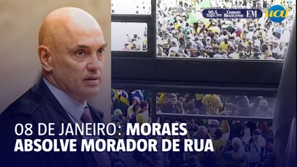 Moraes absolve morador de rua acusado de participar dos atos de 8/1