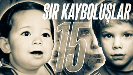 Sır Kayboluşlar | 15. Bölüm | 4 Ayrı Vaka