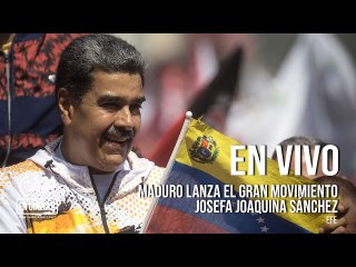 Maduro lanza el Gran Movimiento Josefa Joaquina Sánchez
