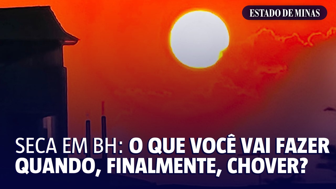 Seca em BH: o que você vai fazer quando voltar a chover?