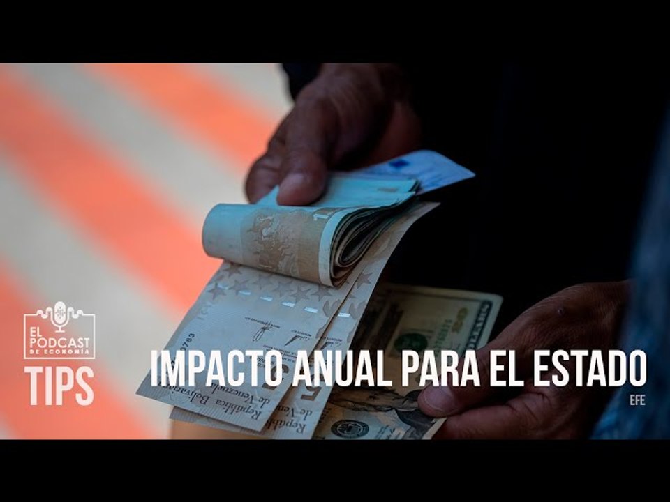 ¿Cuánto sería el impacto anual para el Estado u...