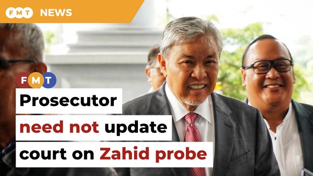 Prosecutor need not update court on MACC’s probe on Zahid, says lawyer