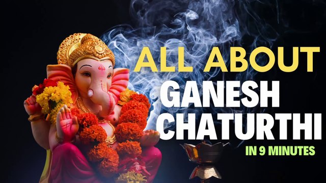 WHO WAS GANESH? WHY GANESH CHATURTHI IS CELEBRATED?