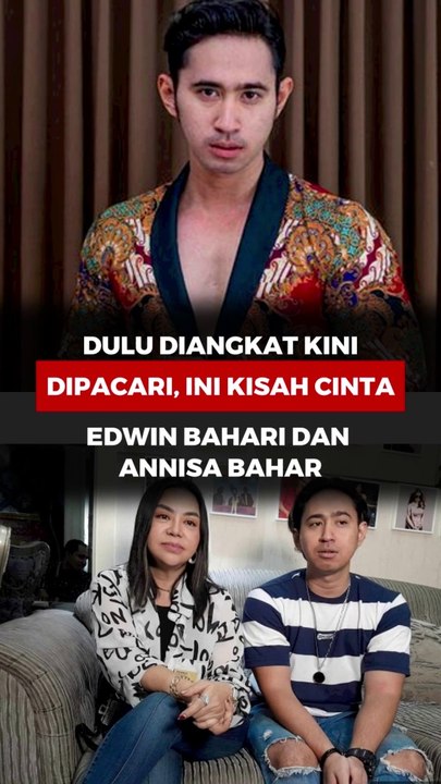 Dulu Diangkat Kini Dipacari, Ini Kisah Cinta Edwin Bahari dengan Annisa ...