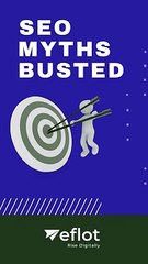  Myths About SEO You Should Ignore ⭐ | Eflot