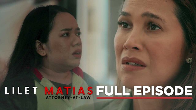 Lilet Matias, Attorney-At-Law: Is it a match for Meredith and Lilet? (Full Episode 132) September 6, 2024