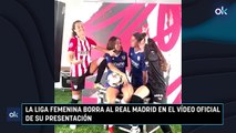 La Liga Femenina borra al Real Madrid en el vídeo oficial de su presentación