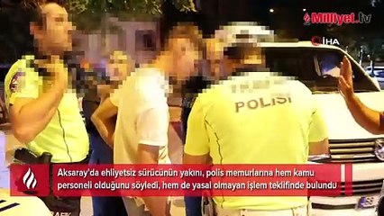 'Kamu personeleyim' dedi! Polise ilginç bir teklifte bulundu