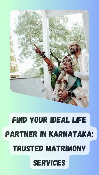Find Your Ideal Life Partner in Karnataka Trusted Matrimony Services