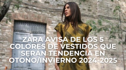 Zara avisa de los 5 colores de vestidos que serán tendencia en Otoño/Invierno 2024-2025