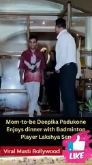 Mom-to-be Deepika Padukone Enjoys dinner with Badminton Player Lakshya Sen