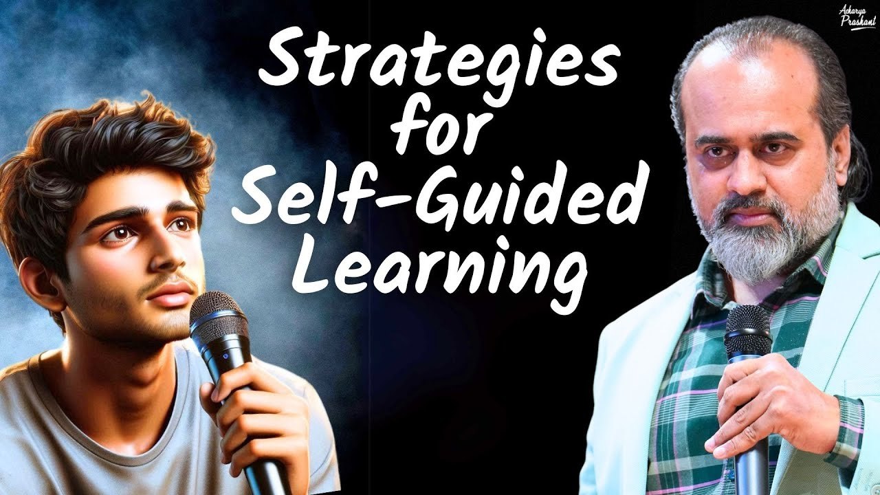 Adapting Teachings: Strategies for Self-Guided Learning || Acharya Prashant (2024)