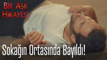 Sokağın ortasında bayıldı - Bir Aşk Hikayesi