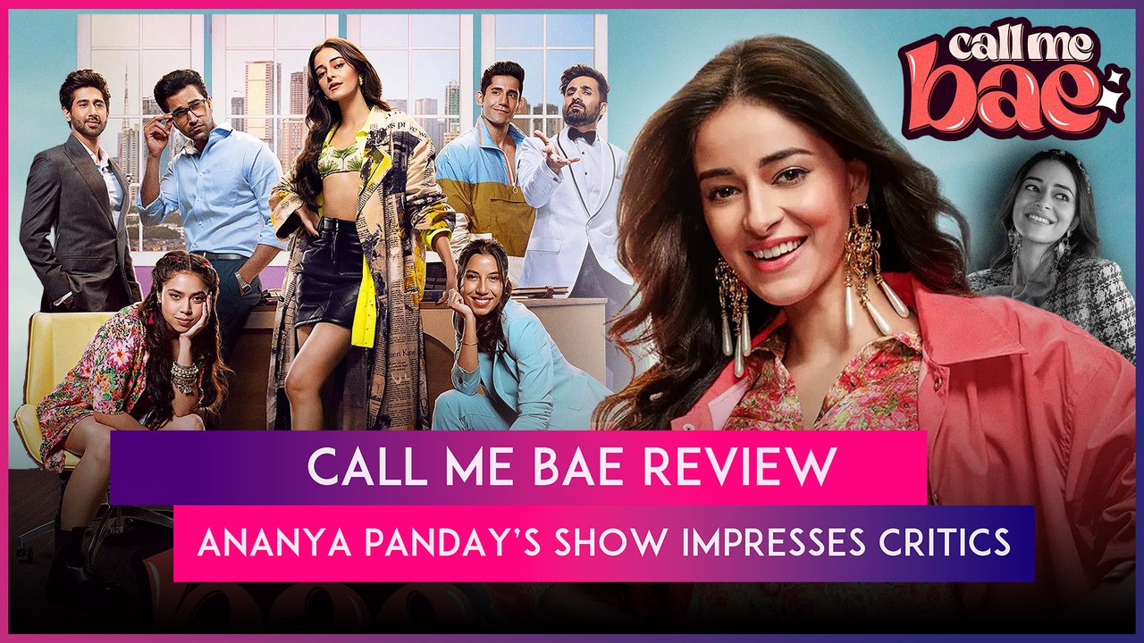 Call Me Bae Review Critics Praise Ananya Panday s Performance In Prime Video s Comedy Drama