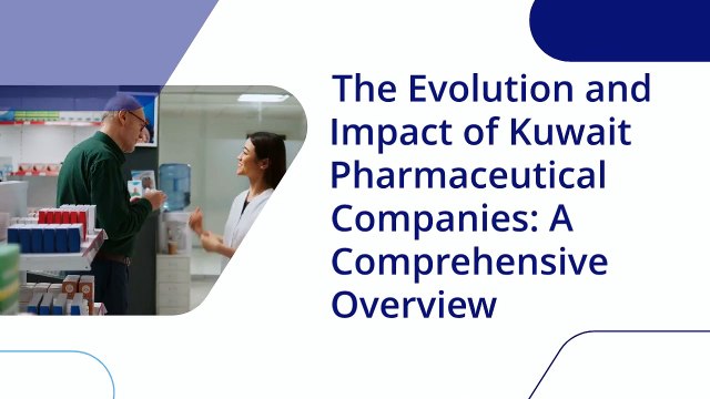 Kuwait Pharmaceutical Companies: Pioneers of Health Innovation in the Middle East.