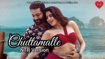 Chuttamalle | Devara Second Single | NTR | Janhvi Kapoor | Anirudh Ravichander | Shilpa Rao