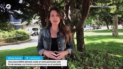 Una nueva DANA afectará a todo el norte peninsular este fin de semana, con fuertes precipitaciones en el nordeste peninsular hoy