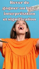 Rever de gagner au loto : interprétation et signification
