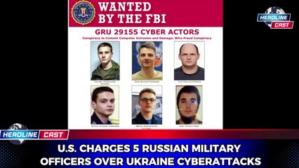 Russian Cyberattacks on Ukraine U.S. Charges 5 GRU Officers