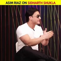 Asim Riaz On Sidharth Shukla