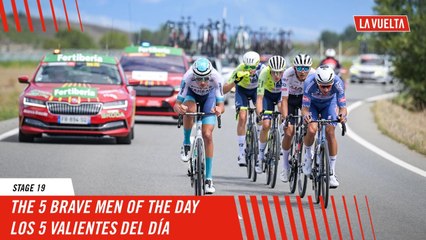 The 5 brave men of the day - Stage 19 - La Vuelta 2024
