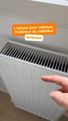L’astuce pour nettoyer le radiateur sans effort