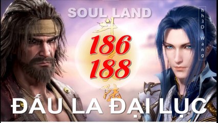 Đấu La Đại Lục (斗罗大陆1) - Phần 1- Tập 186-188 --- [Soud Land 2018 EP 186-188]